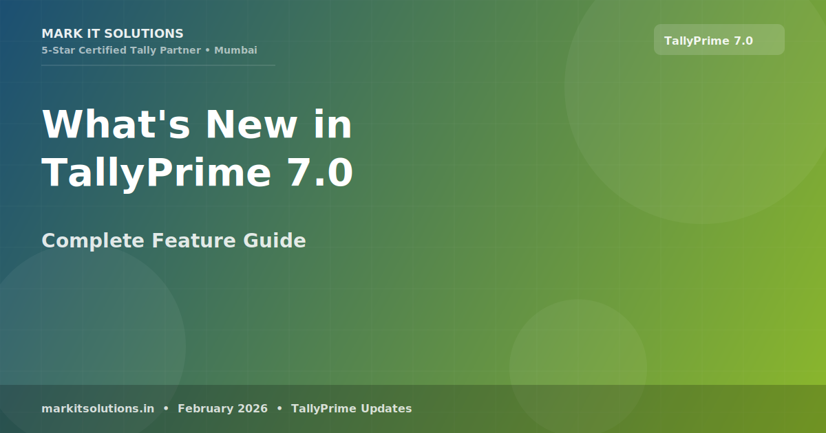 What's New in TallyPrime 7.0 — Complete Feature Guide